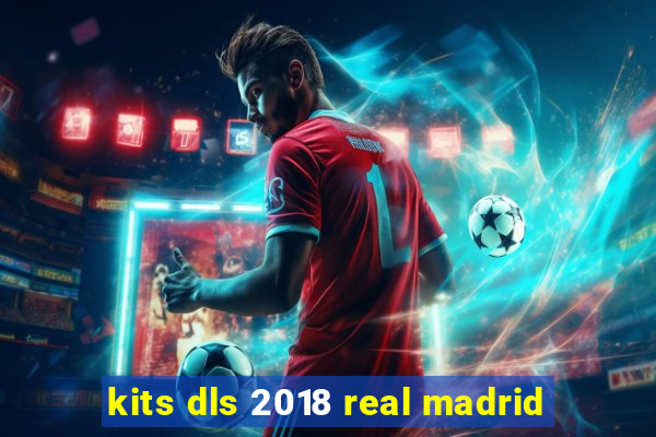 kits dls 2018 real madrid